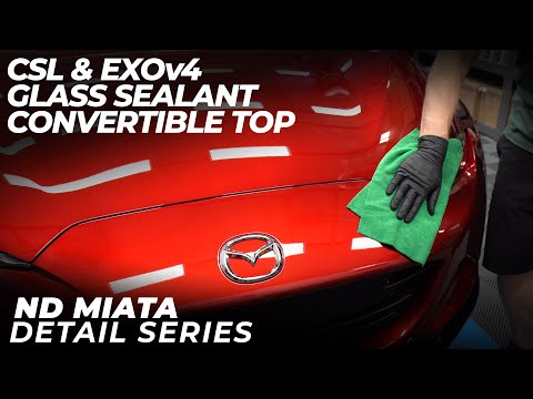 ND Miata Detail Series: E4 - CSL / EXOv4 | Wolf's Glass Sealant | 303 Fabric Guard