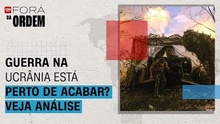 Vídeo: Guerra na Ucrânia está perto de acabar? Lourival e Américo analisam cenário | Fora da Ordem