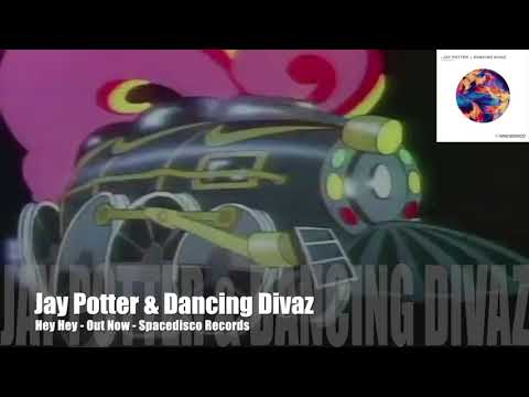 Jay Potter & Dancing Divaz  - Hey Hey 2-  OUT NOW on Spacedisco Records