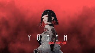 YŪGEN | Dark Trap Mix