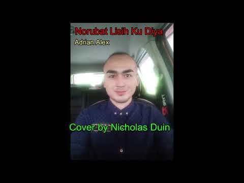 Norubat Lisih Ku Dia (Adrian Alex) - Cover by Nicholas Duin