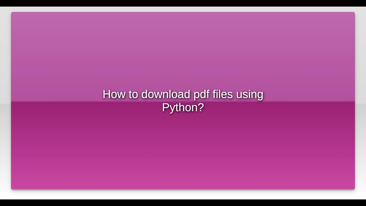 How to download pdf files using Python?