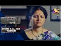 Crime Patrol Malicious Intent Crime Against Women Full Episode