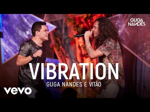 Guga Nandes, Vitão - Vibration (Ao Vivo No Rio De Janeiro / 2019)