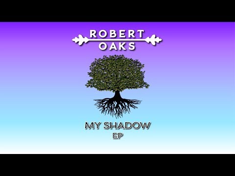 Robert Oaks - My Shadow