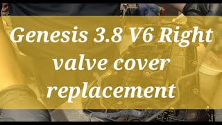 Genesis Sedan 3.8 Valve cover gasket replacement