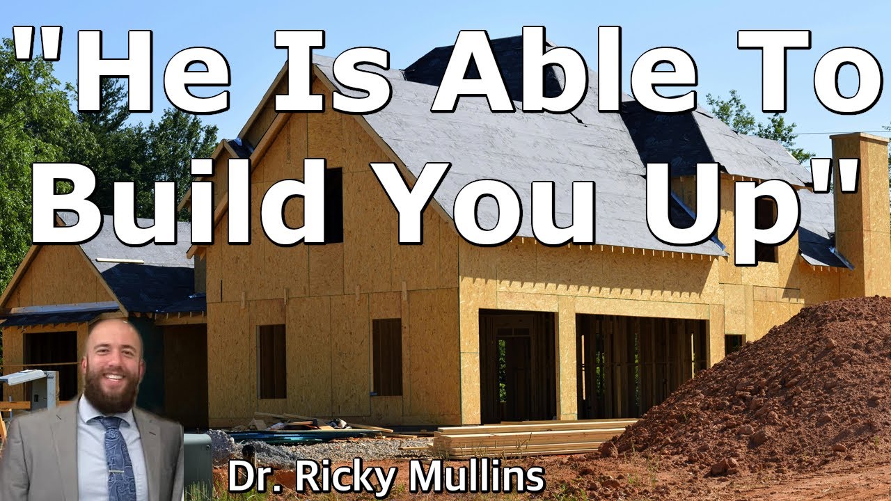 He Is Able To Build You Up