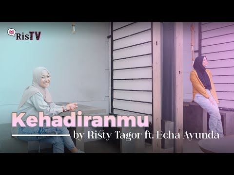 Kehadiranmu - Risty Tagor feat. Echa Ayunda