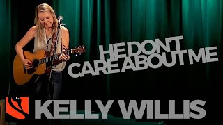 He Don't Care About Me | Kelly Willis