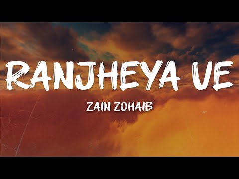 Zain Zohaib - Ranjheya Ve (Lyrics)