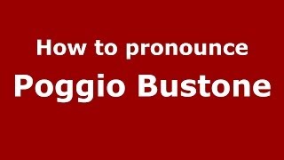 How to pronounce Poggio Bustone