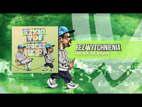06. Szyna - Bez Wytchnienia (Prod. TDF Instrumental) - feat. Tede, Seta, DJ Klasyk