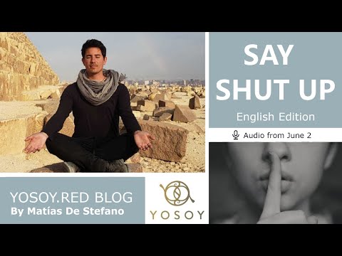Day 303 - SAY–SHUT UP - Matías De Stefano - YOSOY.RED BLOG: Throat-Mental-Gemini, Read by Celena 6/2