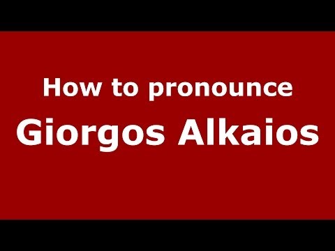 How to Pronounce Giorgos Alkaios - PronounceNames.com