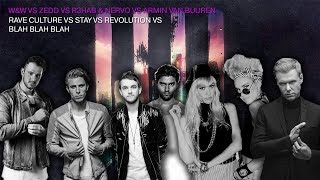 W&amp;W Vs Zedd Vs R3hab Vs Armin Van Buuren - Stay In The Revolution Of Rave Culture Blah (Nexo Edit)