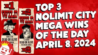 💥 TOP 3 NOLIMIT CITY BIG WINS OF THE DAY | APRIL 8 (2024)