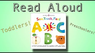 See, Touch, Feel ABC&#39;s - Read Aloud - Babies | Toddlers | Preschoolers