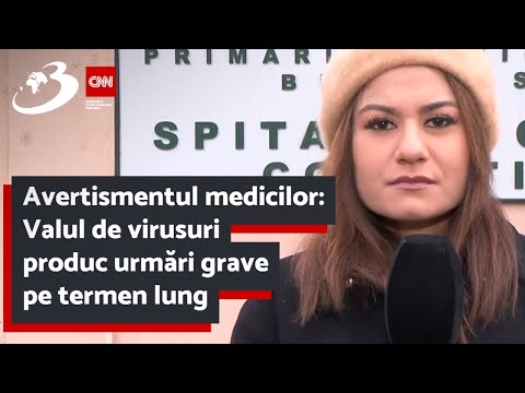 Avertismentul medicilor: Valul de virusuri produc urmări grave pe termen lung