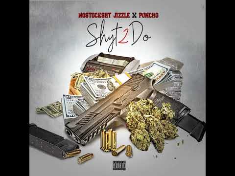 Nostockshyt Jizzle x Puncho - Shyt 2 Do