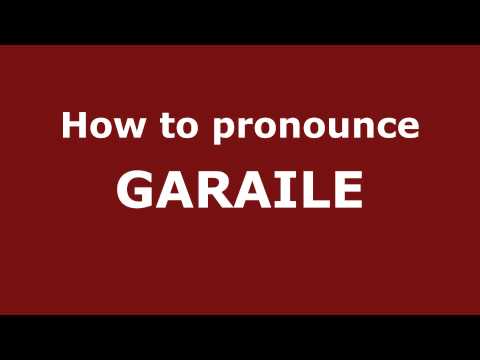 How to Pronounce GARAILE in Spanish - PronounceNames.com