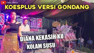 Download lagu LAGU KOESPLUS VERSI GONDANG - DIANA KEKASIH KU & KOLAM SUSU || LIVE OMEDAS MUSIK mp3