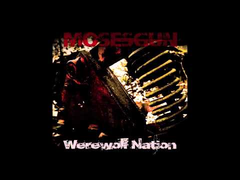 Mosesgun   Werewolf Nation