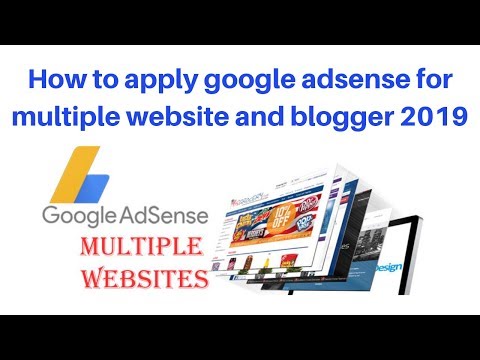 How to apply google adsense for multiple website and blogger 2019