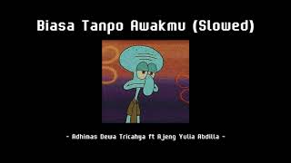 Download lagu Biasa Tanpo Awakmu (Slowed) - Adhimas Dewa Tricahya ft Ajeng Yulia Abdilla mp3