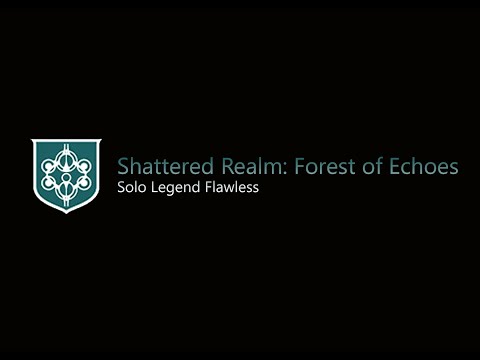 Solo Flawless Shattered Realm - Forest of Echoes (Legend)