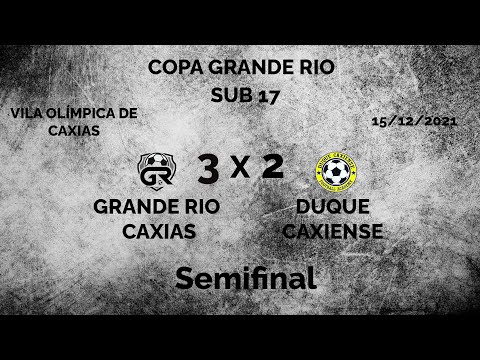 Grande Rio Caxias x Duque Caxiense - Semifinal Copa Grande Rio Sub 17