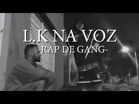 L.K Na Voz - RAP DE GANG #LKNAVOZ