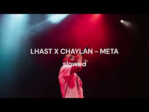 LHAST X CHAYLAN - META (Shway) [slowed x reverb]