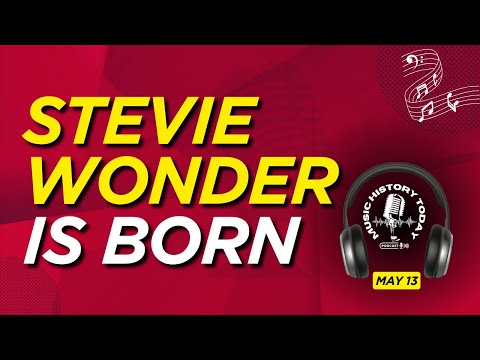 Stevie Wonder Is Born: Music History Today Podcast May 13