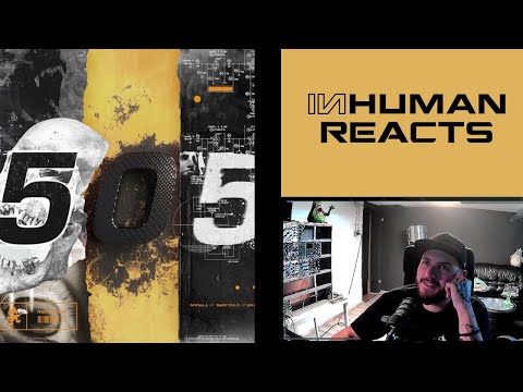 INHUMAN REACTS TO: Tynan, Guilt Chip, Cyclops - 505