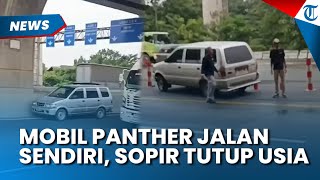 Download lagu DETIK-DETIK Mobil Panther Jalan Sendiri di Tol Jakarta Cikampek, Sopir Sakit hingga Tutup Usia mp3 Download lagu DETIK-DETIK Mobil Panther Jalan Sendiri di Tol Jakarta Cikampek, Sopir Sakit hingga Tutup Usia mp3