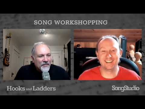 Hooks and Ladders ep. 9:  Song Workshopping