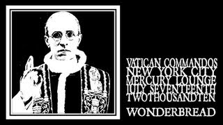 Vatican Commandos - Wonderbread (Mercury Lounge 2010)