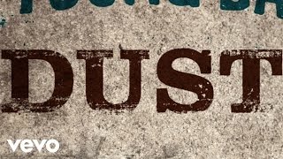 Eli Young Band - Dust (Lyric Video)