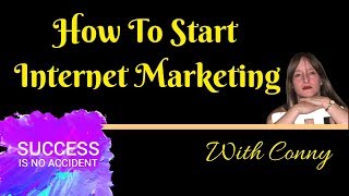 How To Start Internet Marketing With Conny