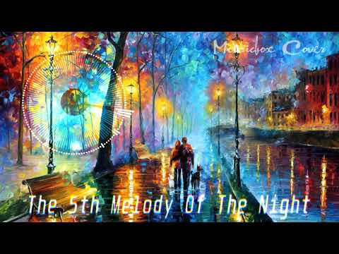 [Music box Cover] Jin Shi - The 5th Melody Of The Night