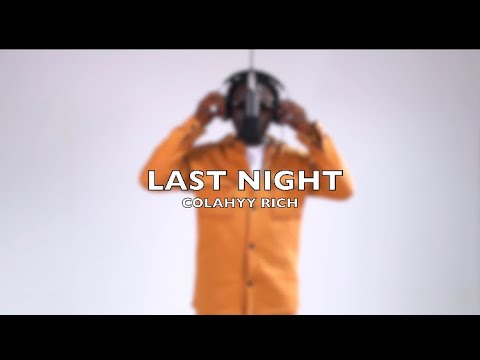 Last Night - Colahyy Rich (freestyle) MORGAN WALLEN