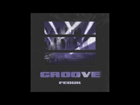 FEDUK - Groove