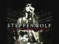 Steppenwolf It's Never Too Late 