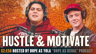 Hustle &amp; Motivate : Hosted By Dope As Yola
