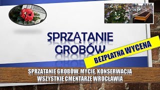 Sprzątanie grobów, wolne terminy. tel. 504-746-203. Cmentarz Wrocław.