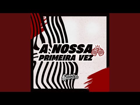 A Nossa Primeira Vez
