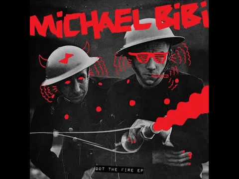 Michael Bibi - Got The Fire (Original Mix)