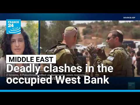 Deadly clashes in the occupied West Bank