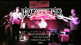 Hot Apple Pie- First Performance- The Sutler (Nashville, TN)- 2004