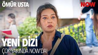 Ömür Usta Çok Yakında NOW'da!